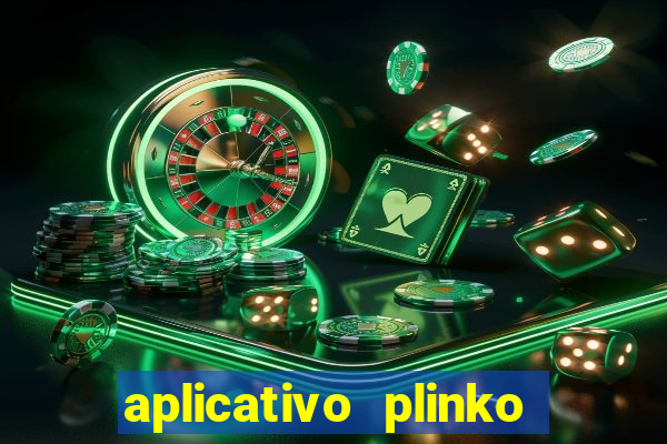 aplicativo plinko paga mesmo